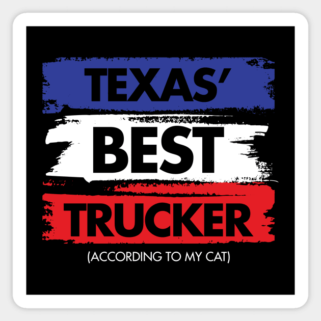 Texas' Best Trucker - According to My Cat Sticker by zeeshirtsandprints